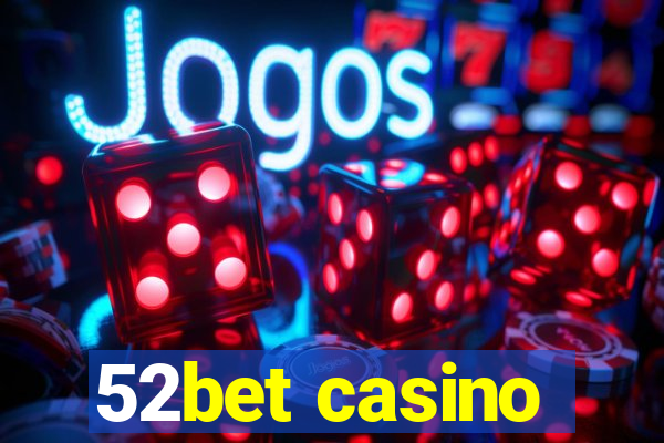 52bet casino